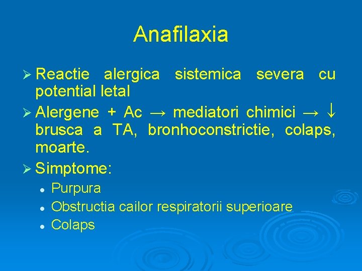 Anafilaxia Ø Reactie alergica sistemica severa cu potential letal Ø Alergene + Ac →