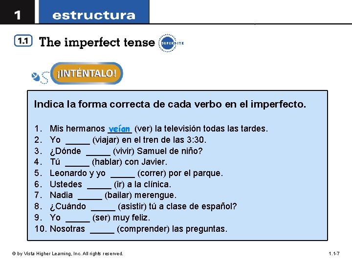 Indica la forma correcta de cada verbo en el imperfecto. 1. 2. 3. 4.
