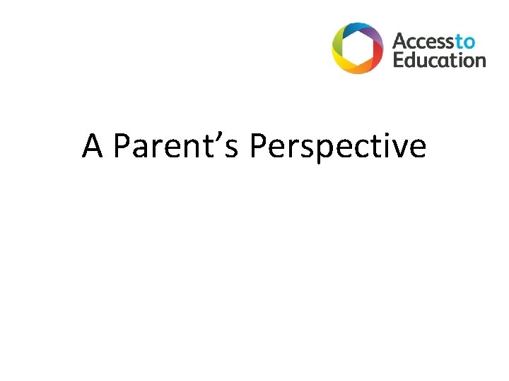 A Parent’s Perspective 