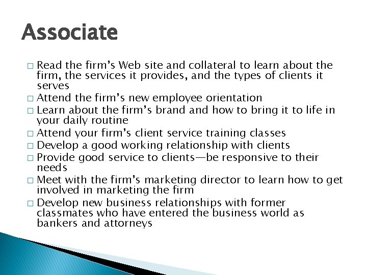 Associate Read the firm’s Web site and collateral to learn about the firm, the