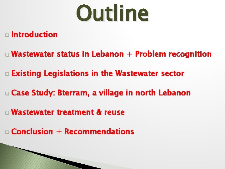 q Introduction q Wastewater q Existing q Case Outline status in Lebanon + Problem