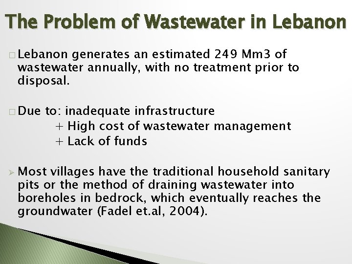 The Problem of Wastewater in Lebanon � Lebanon generates an estimated 249 Mm 3