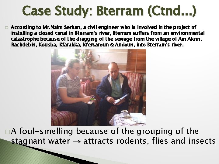 Case Study: Bterram (Ctnd. . . ) � According to Mr. Naim Serhan, a