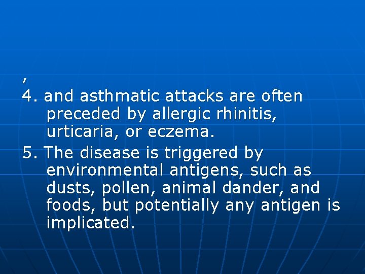 , 4. and asthmatic attacks are often preceded by allergic rhinitis, urticaria, or eczema.