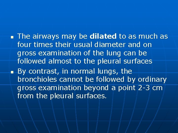 n n The airways may be dilated to as much as four times their