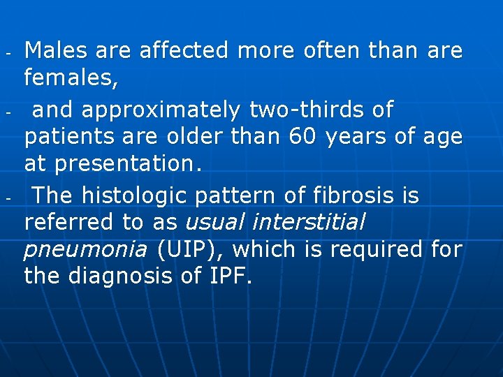 - - - Males are affected more often than are females, and approximately two-thirds