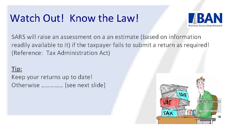 Watch Out! Know the Law! SARS will raise an assessment on a an estimate