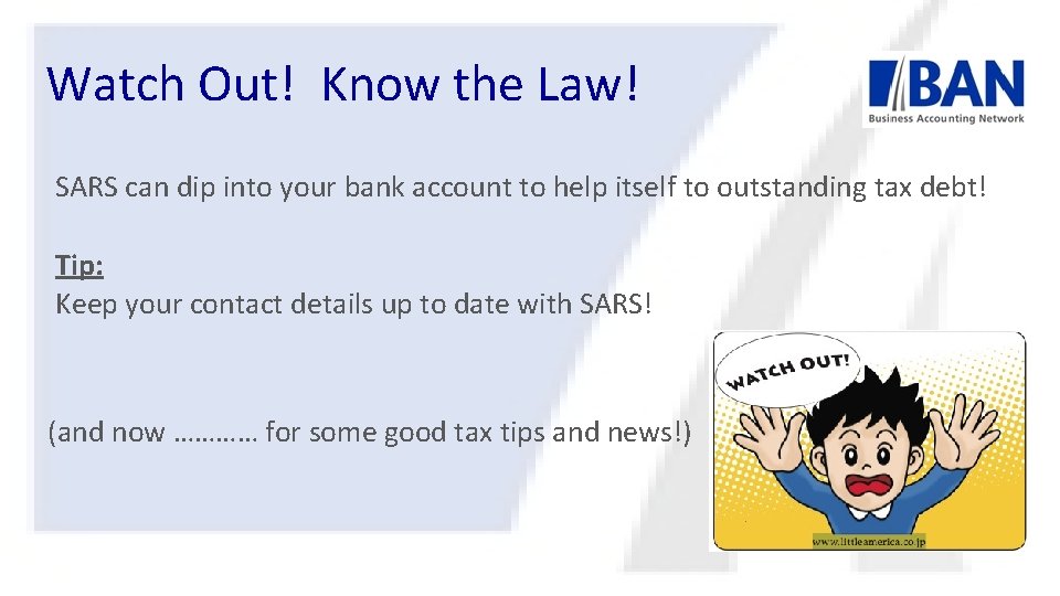 Watch Out! Know the Law! SARS can dip into your bank account to help