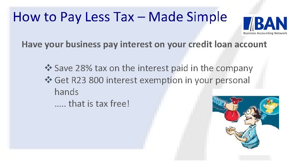 How to Pay Less Tax – Made Simple Have your business pay interest on