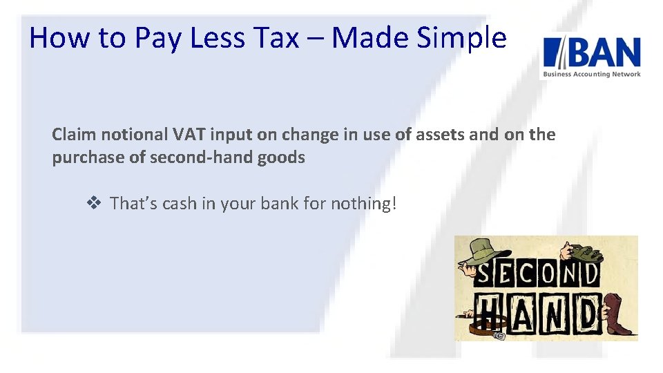How to Pay Less Tax – Made Simple Claim notional VAT input on change