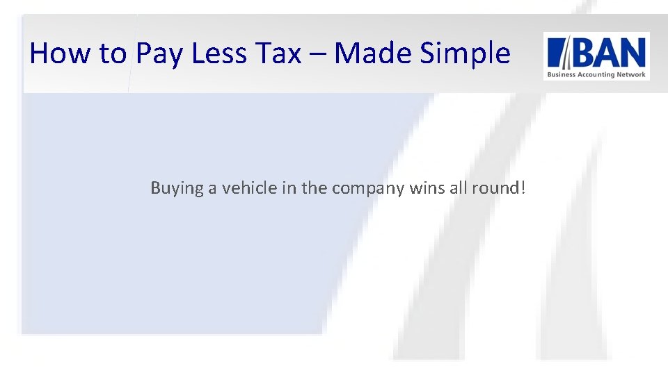 How to Pay Less Tax – Made Simple Buying a vehicle in the company