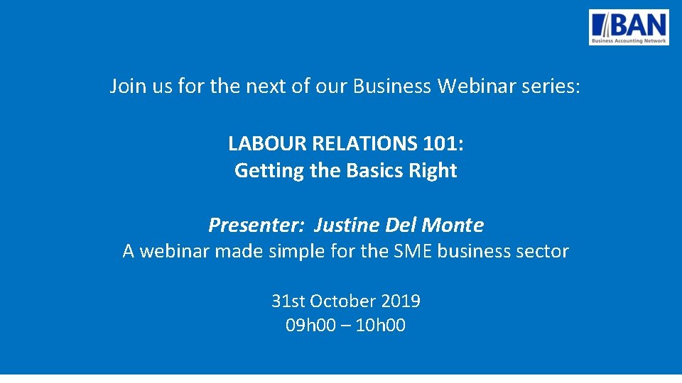 Join us for the next of our Business Webinar series: LABOUR RELATIONS 101: Getting