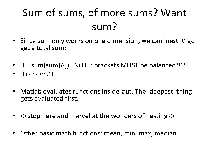 Sum of sums, of more sums? Want sum? • Since sum only works on