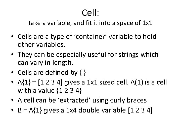 Cell: take a variable, and fit it into a space of 1 x 1