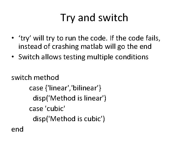 Try and switch • ‘try’ will try to run the code. If the code