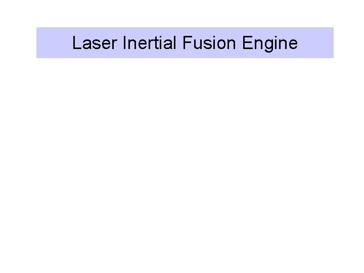 Laser Inertial Fusion Engine 