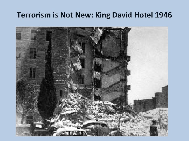 Terrorism is Not New: King David Hotel 1946 