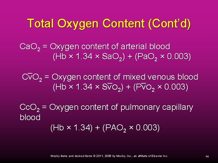 Total Oxygen Content (Cont’d) Ca. O 2 = Oxygen content of arterial blood (Hb