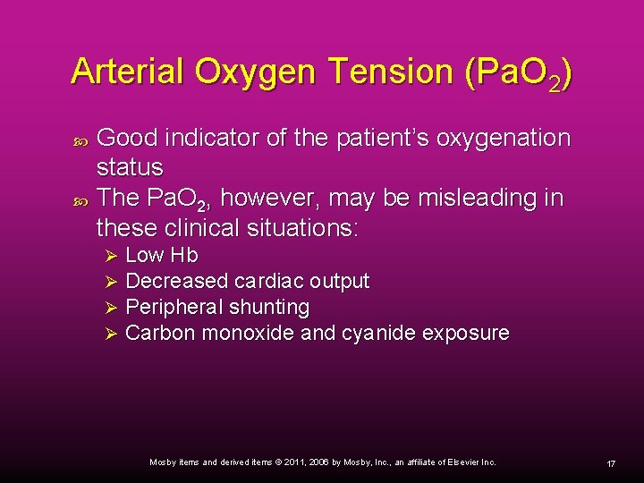 Arterial Oxygen Tension (Pa. O 2) Good indicator of the patient’s oxygenation status The