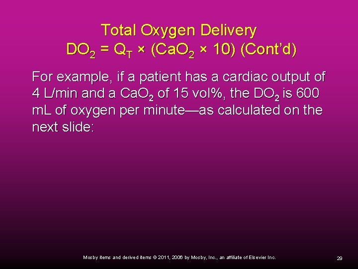 Total Oxygen Delivery DO 2 = QT × (Ca. O 2 × 10) (Cont’d)