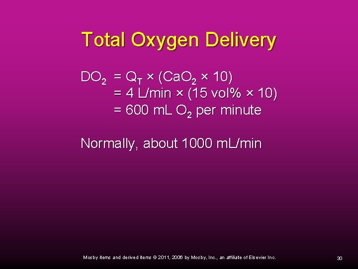 Total Oxygen Delivery DO 2 = QT × (Ca. O 2 × 10) =