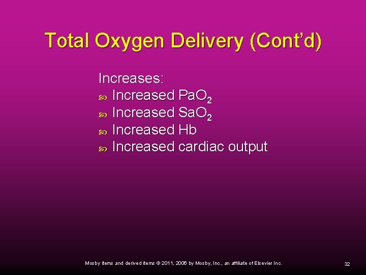 Total Oxygen Delivery (Cont’d) Increases: Increased Pa. O 2 Increased Sa. O 2 Increased