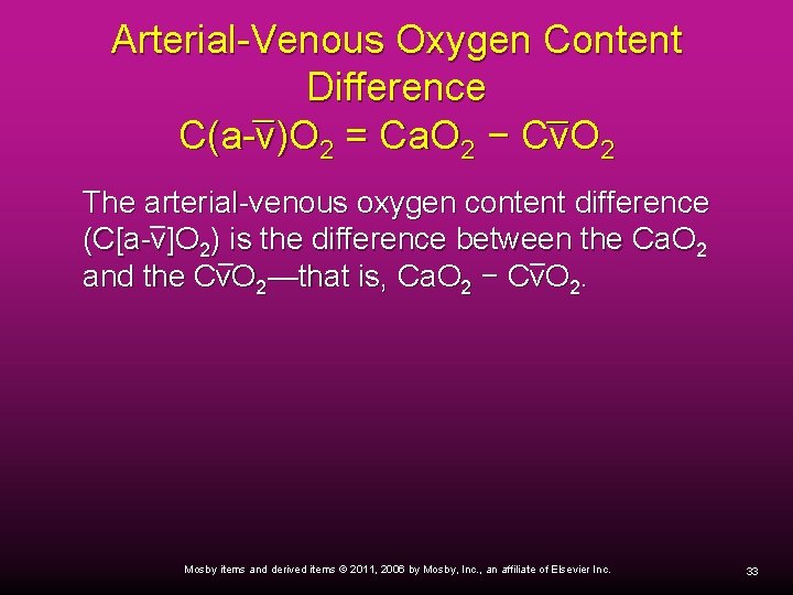 Arterial-Venous Oxygen Content Difference C(a-v)O 2 = Ca. O 2 − Cv. O 2