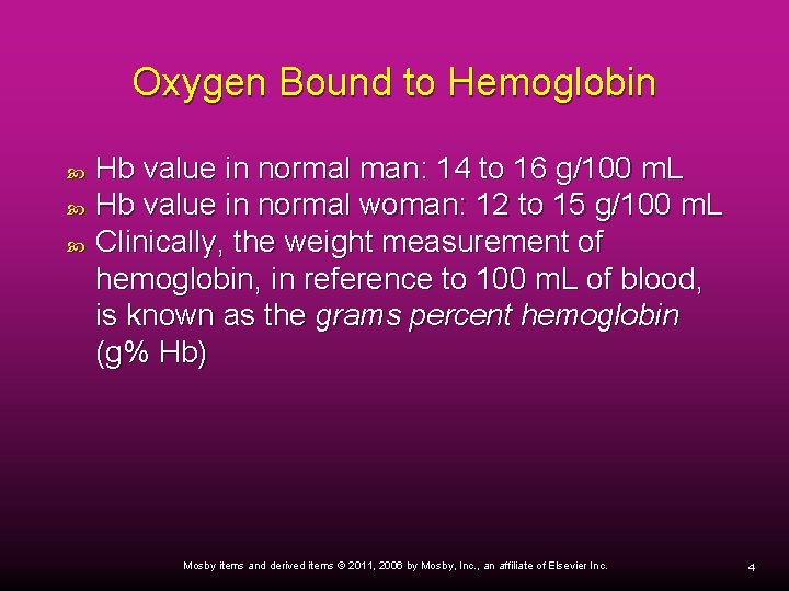 Oxygen Bound to Hemoglobin Hb value in normal man: 14 to 16 g/100 m.