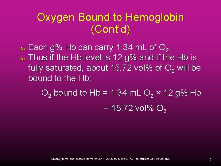 Oxygen Bound to Hemoglobin (Cont’d) Each g% Hb can carry 1. 34 m. L