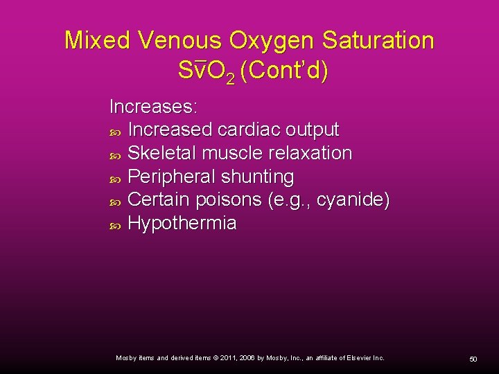 Mixed Venous Oxygen Saturation Sv. O 2 (Cont’d) Increases: Increased cardiac output Skeletal muscle