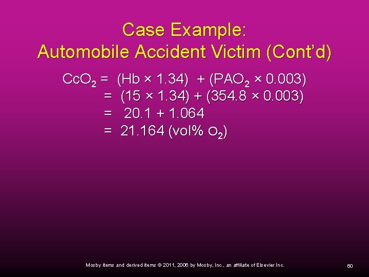 Case Example: Automobile Accident Victim (Cont’d) Cc. O 2 = (Hb × 1. 34)