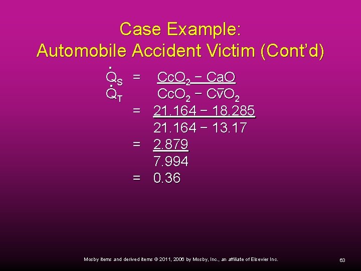 Case Example: Automobile Accident Victim (Cont’d) QS = Cc. O 2 − Ca. O