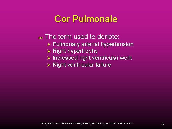 Cor Pulmonale The term used to denote: Ø Ø Pulmonary arterial hypertension Right hypertrophy