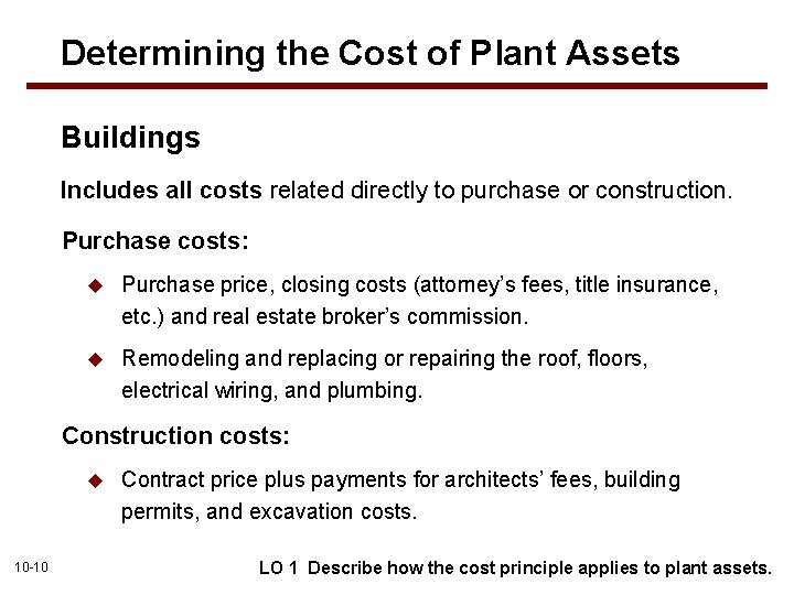 Determining the Cost of Plant Assets Buildings Includes all costs related directly to purchase