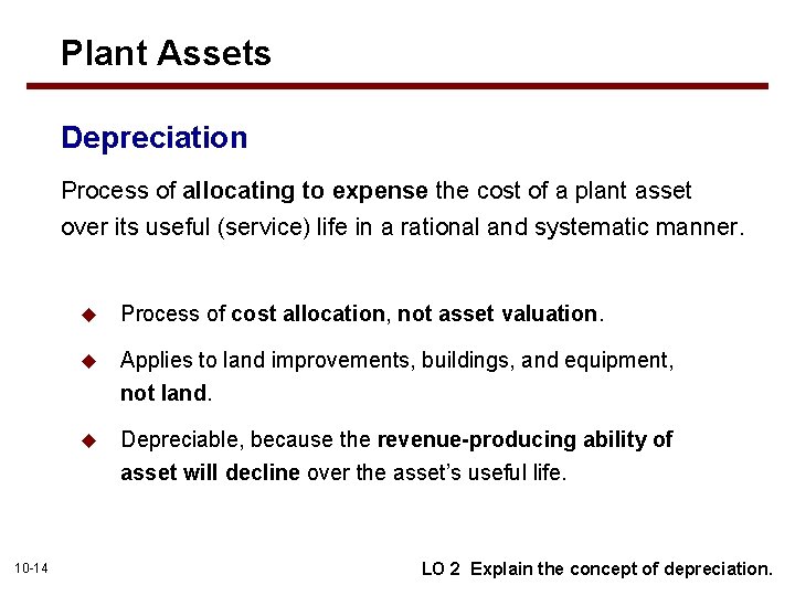 Plant Assets Depreciation Process of allocating to expense the cost of a plant asset