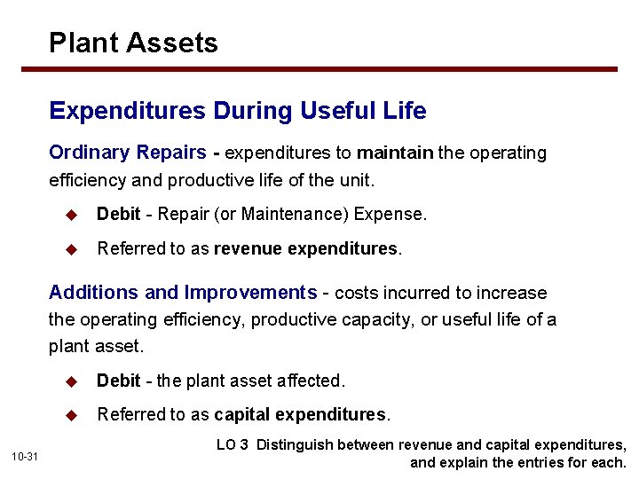 Plant Assets Expenditures During Useful Life Ordinary Repairs - expenditures to maintain the operating
