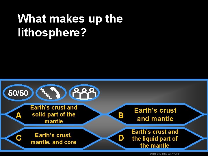 What makes up the lithosphere? 50/50 A Earth’s crust and solid part of the