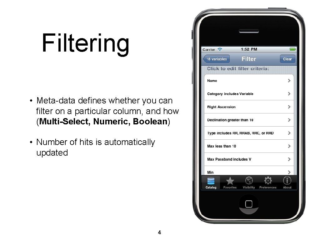 Filtering • Meta-data defines whether you can filter on a particular column, and how