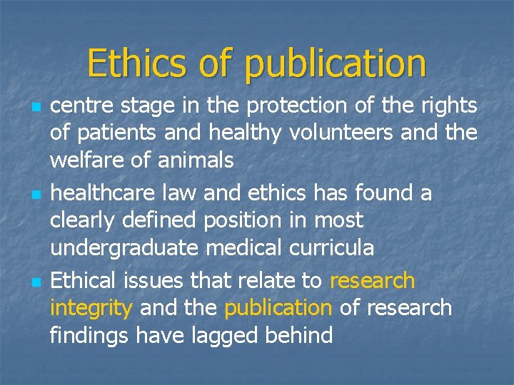 Ethics of publication n centre stage in the protection of the rights of patients