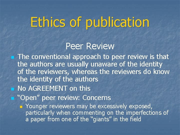 Ethics of publication Peer Review n n n The conventional approach to peer review