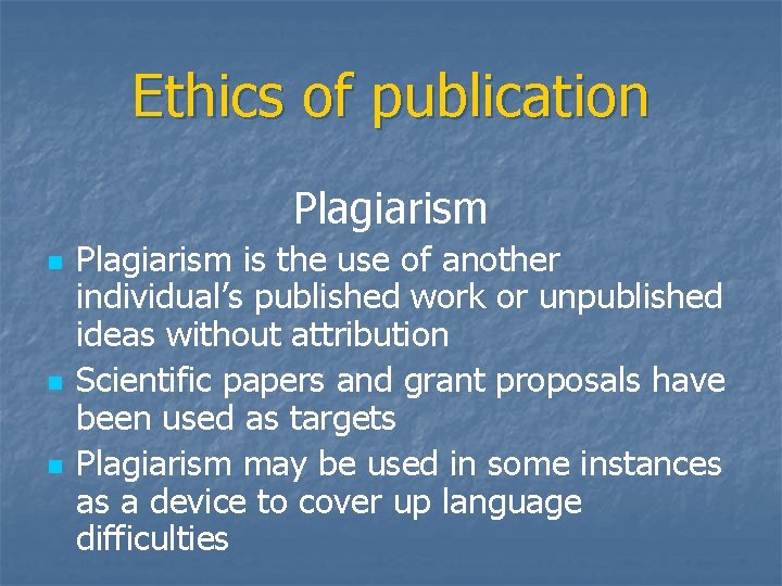 Ethics of publication Plagiarism n n n Plagiarism is the use of another individual’s