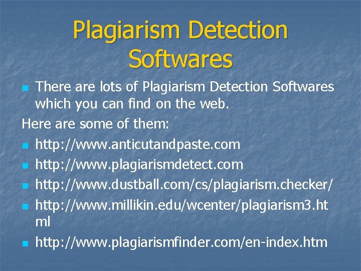 Plagiarism Detection Softwares There are lots of Plagiarism Detection Softwares which you can find