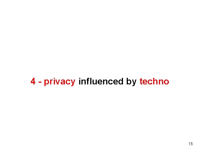  4 - privacy influenced by techno 15 