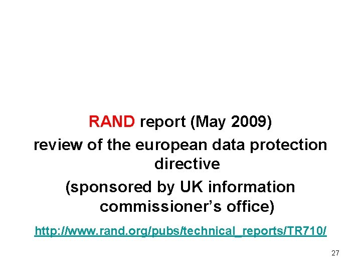 RAND report (May 2009) review of the european data protection directive (sponsored by UK