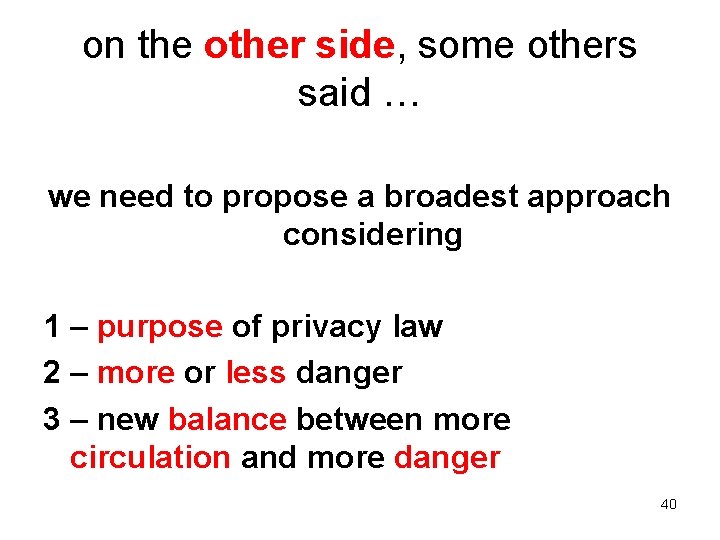 on the other side, some others said … we need to propose a broadest