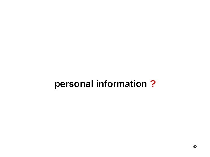 personal information ? 43 