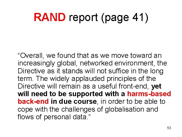 RAND report (page 41) “Overall, we found that as we move toward an increasingly