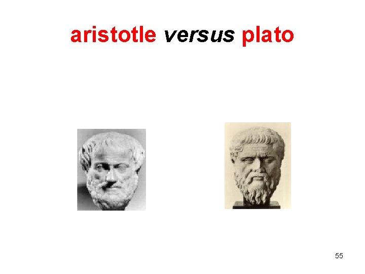 aristotle versus plato 55 
