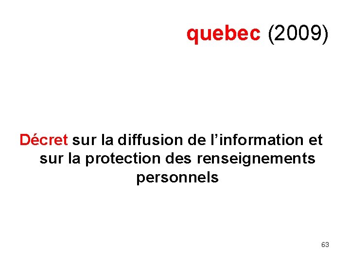 quebec (2009) Décret sur la diffusion de l’information et sur la protection des renseignements
