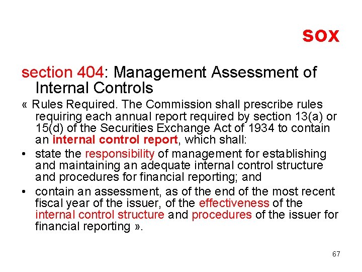sox section 404: Management Assessment of Internal Controls « Rules Required. The Commission shall